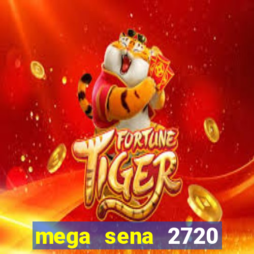 mega sena 2720 giga sena